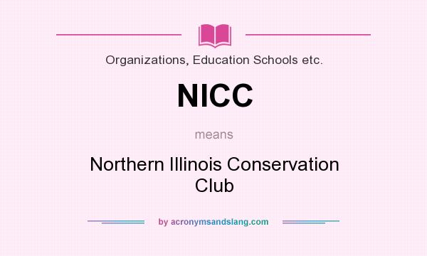 What does NICC mean? It stands for Northern Illinois Conservation Club