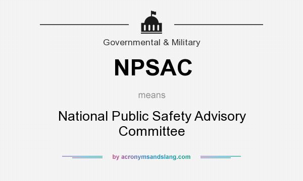 What does NPSAC mean? It stands for National Public Safety Advisory Committee