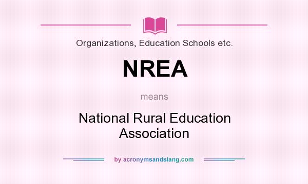 What does NREA mean? It stands for National Rural Education Association