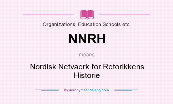 What does NNRH mean? It stands for Nordisk Netvaerk for Retorikkens Historie