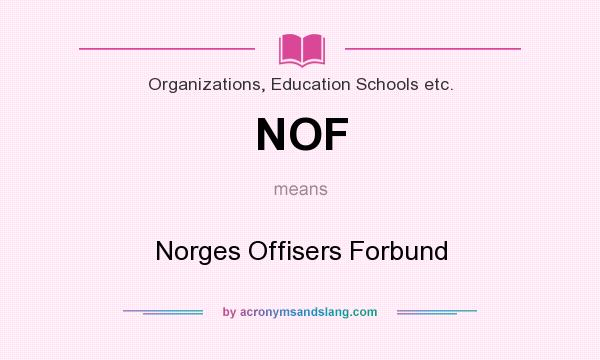 What does NOF mean? It stands for Norges Offisers Forbund