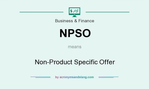 What does NPSO mean? It stands for Non-Product Specific Offer