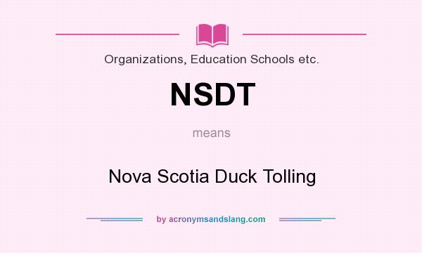 What does NSDT mean? It stands for Nova Scotia Duck Tolling