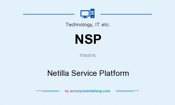 What does NSP mean? It stands for Netilla Service Platform