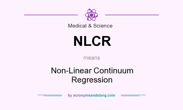 What does NLCR mean? It stands for Non-Linear Continuum Regression