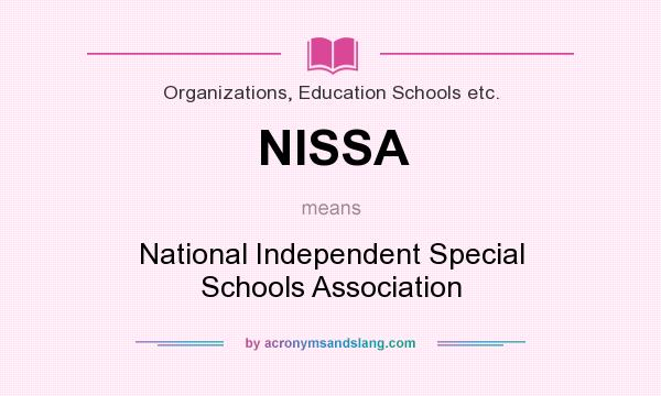 What does NISSA mean? It stands for National Independent Special Schools Association