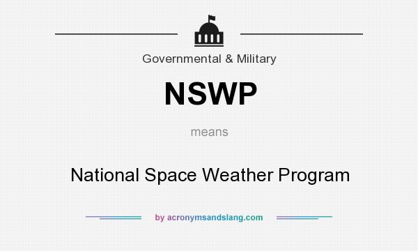 What does NSWP mean? It stands for National Space Weather Program