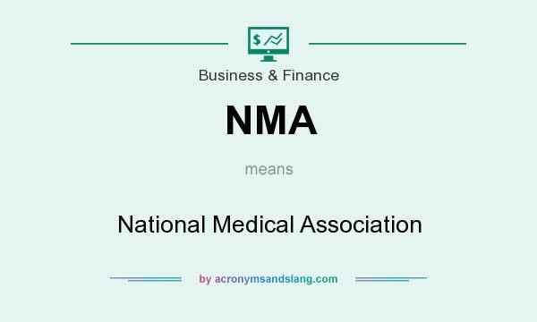 What does NMA mean? It stands for National Medical Association