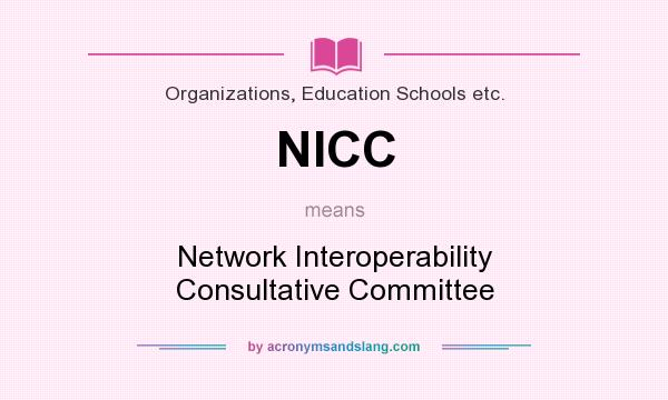 What does NICC mean? It stands for Network Interoperability Consultative Committee