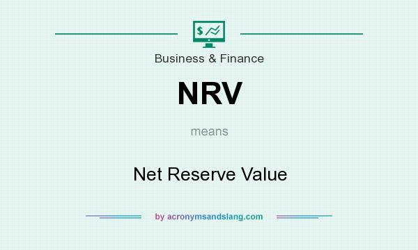 What does NRV mean? It stands for Net Reserve Value
