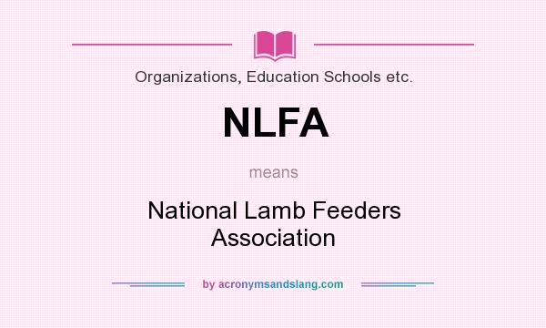 What does NLFA mean? It stands for National Lamb Feeders Association