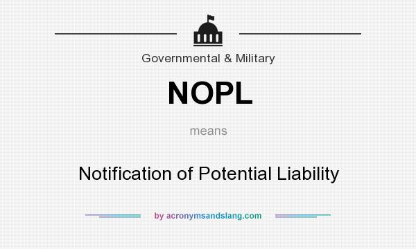 What does NOPL mean? It stands for Notification of Potential Liability