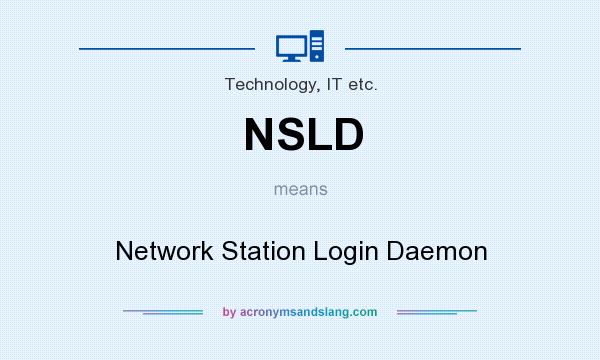 What does NSLD mean? It stands for Network Station Login Daemon