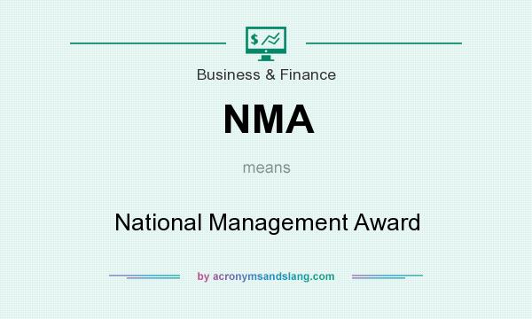 What does NMA mean? It stands for National Management Award