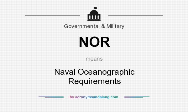 What does NOR mean? It stands for Naval Oceanographic Requirements