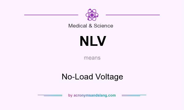 What does NLV mean? It stands for No-Load Voltage