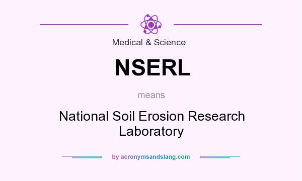 What does NSERL mean? It stands for National Soil Erosion Research Laboratory