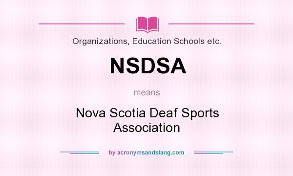 What does NSDSA mean? It stands for Nova Scotia Deaf Sports Association