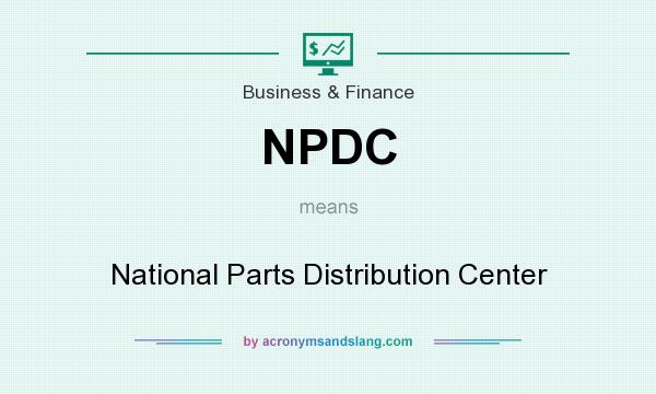 What does NPDC mean? It stands for National Parts Distribution Center