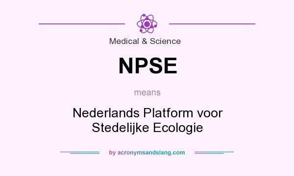 What does NPSE mean? It stands for Nederlands Platform voor Stedelijke Ecologie
