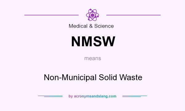 What does NMSW mean? It stands for Non-Municipal Solid Waste