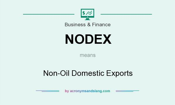 What does NODEX mean? It stands for Non-Oil Domestic Exports