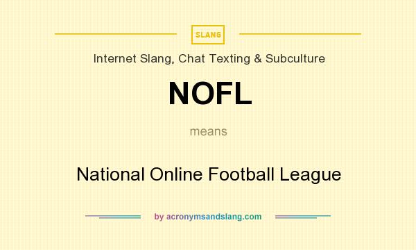 What does NOFL mean? It stands for National Online Football League