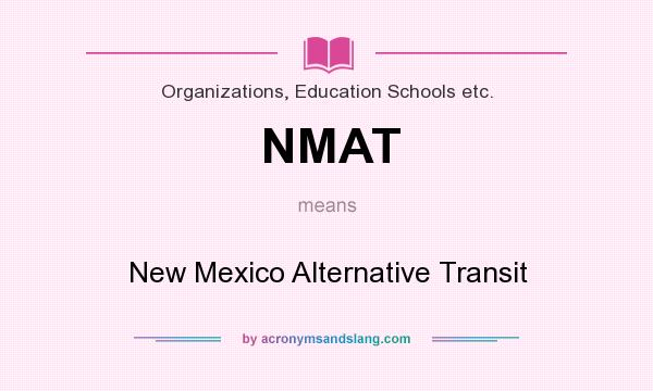What does NMAT mean? It stands for New Mexico Alternative Transit