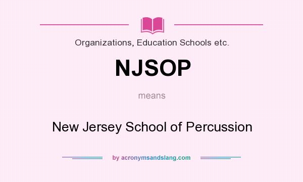 What does NJSOP mean? It stands for New Jersey School of Percussion