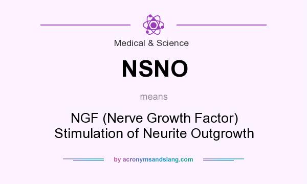 What does NSNO mean? It stands for NGF (Nerve Growth Factor) Stimulation of Neurite Outgrowth