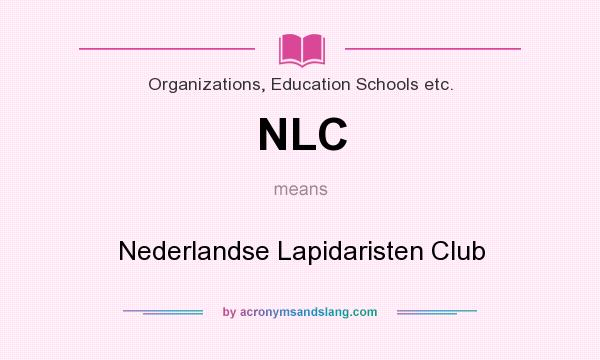 What does NLC mean? It stands for Nederlandse Lapidaristen Club