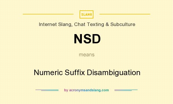What does NSD mean? It stands for Numeric Suffix Disambiguation