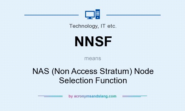 What does NNSF mean? It stands for NAS (Non Access Stratum) Node Selection Function
