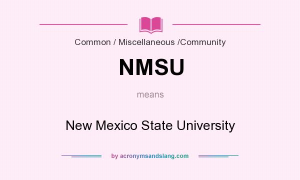 What does NMSU mean? It stands for New Mexico State University