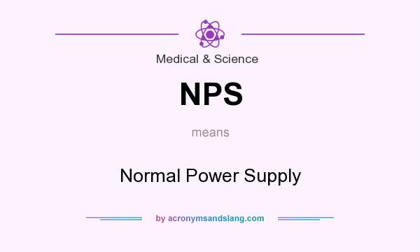 What does NPS mean? It stands for Normal Power Supply