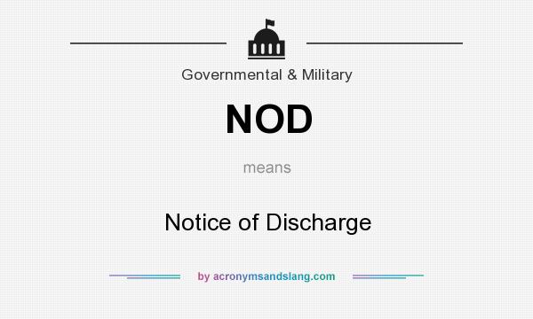 What does NOD mean? It stands for Notice of Discharge