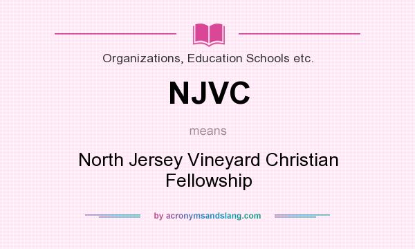 What does NJVC mean? It stands for North Jersey Vineyard Christian Fellowship