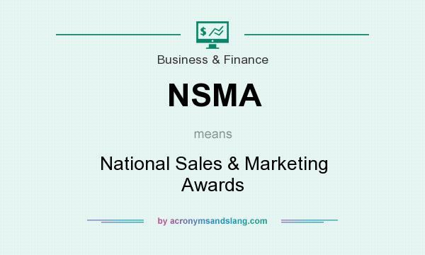 What does NSMA mean? It stands for National Sales & Marketing Awards