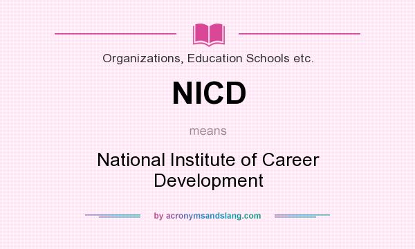 What does NICD mean? It stands for National Institute of Career Development