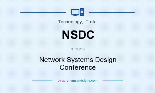 What does NSDC mean? It stands for Network Systems Design Conference
