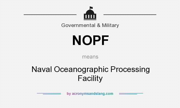 What does NOPF mean? It stands for Naval Oceanographic Processing Facility