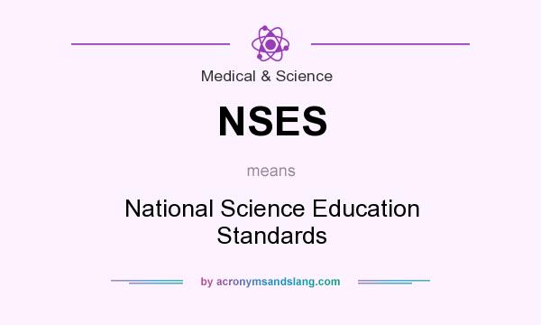 What does NSES mean? It stands for National Science Education Standards