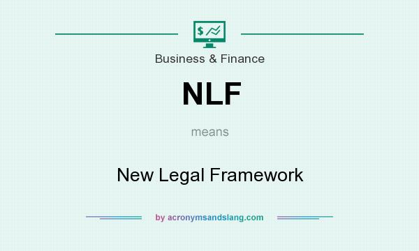 What does NLF mean? It stands for New Legal Framework