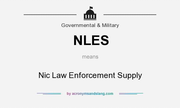 What does NLES mean? It stands for Nic Law Enforcement Supply
