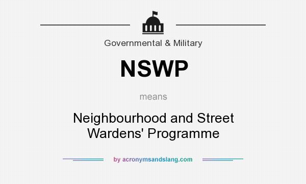 What does NSWP mean? It stands for Neighbourhood and Street Wardens` Programme