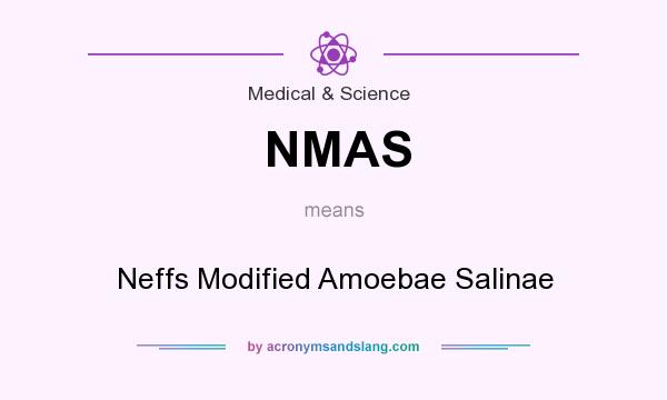 What does NMAS mean? It stands for Neffs Modified Amoebae Salinae