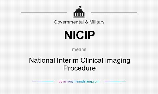 What does NICIP mean? It stands for National Interim Clinical Imaging Procedure