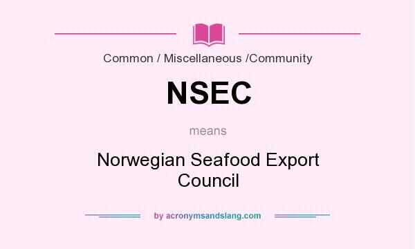 What does NSEC mean? It stands for Norwegian Seafood Export Council