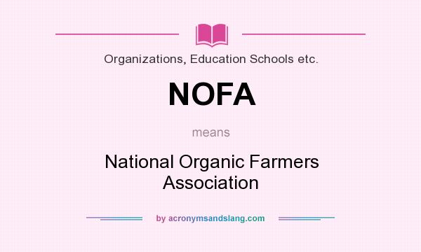 What does NOFA mean? It stands for National Organic Farmers Association