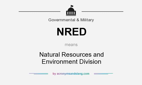 What does NRED mean? It stands for Natural Resources and Environment Division
